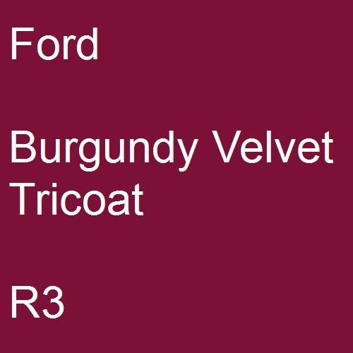 Ford, Burgundy Velvet Tricoat, R3.